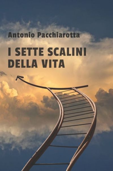 Cover for Antonio Pacchiarotta · I Sette Scalini Della Vita (Paperback Book) (2022)