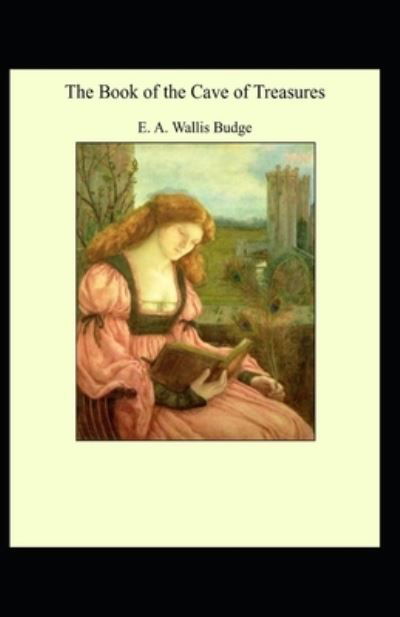 Cover for E a Wallis Budge · The Book of the Cave of Treasures (Paperback Book) (2021)