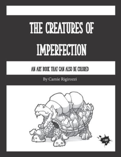 Cover for Camie Rigirozzi · The Creatures of Imperfection (Paperback Book) (2020)