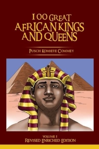 Cover for Pusch Komiete Commey · 100 GREAT AFRICAN KINGS AND QUEENS ( Volume 1): Revised Enriched Edition ( Black / White ) (Paperback Book) (2020)