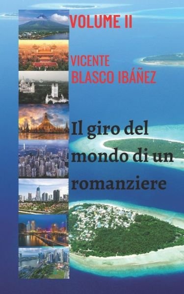 Cover for Vicente Blasco Ibanez · Il giro del mondo di un romanziere - VOLUME II (Paperback Book) (2020)