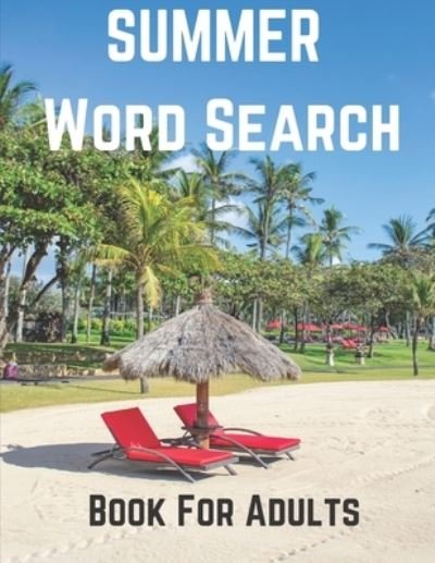 Cover for Nzactivity Publisher · Summer Word Search Book For Adults: Large Print Puzzle Book Gift With Answers - Seasonal Word Search Puzzles Book (Taschenbuch) (2020)