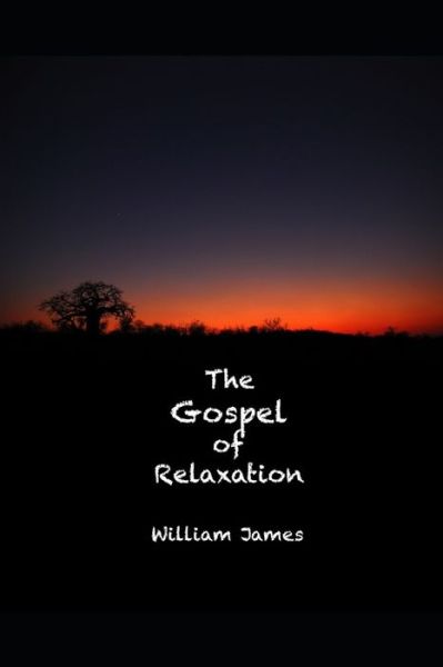 Cover for William James · The Gospel of Relaxation (Annotated) (Paperback Book) (2020)