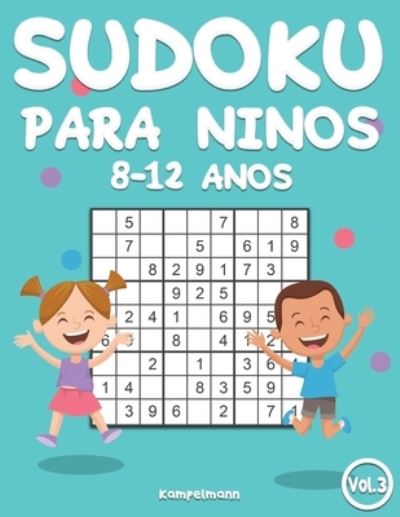 Sudoku Para Ninos 8-12 Anos - Kampelmann - Books - Independently Published - 9798643542308 - May 5, 2020