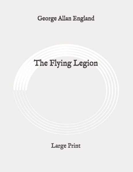 Cover for George Allan England · The Flying Legion (Pocketbok) (2020)