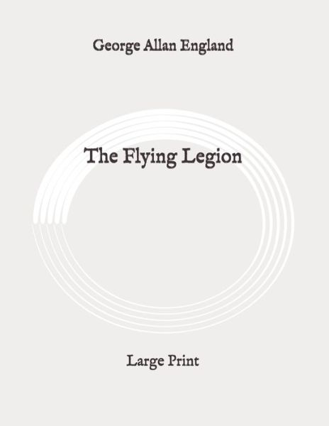 Cover for George Allan England · The Flying Legion (Paperback Book) (2020)