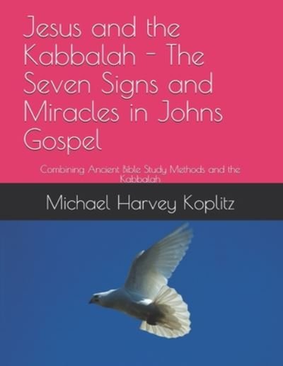 Cover for Michael Harvey Koplitz · Jesus and the Kabbalah - The Seven Signs and Miracles in Johns Gospel (Paperback Bog) (2020)