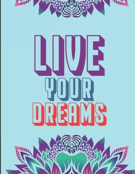 Live Your Dreams - Fun Forever - Bøger - Independently Published - 9798666507308 - 15. juli 2020