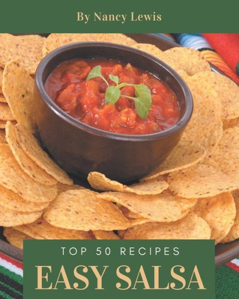 Cover for Nancy Lewis · Top 50 Easy Salsa Recipes (Paperback Book) (2020)