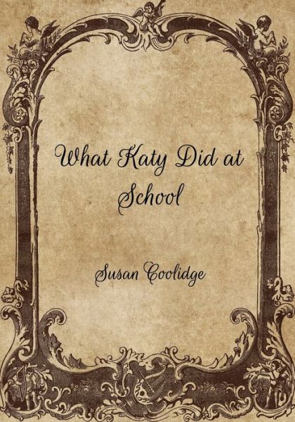 What Katy Did at School - Susan Coolidge - Kirjat - Independently Published - 9798701978308 - maanantai 1. helmikuuta 2021