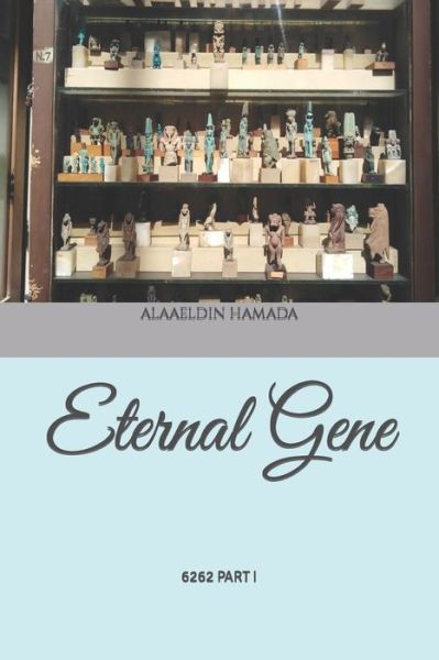 Cover for Alaaeldin Hamada · Eternal Gene: 6262 Part I (Paperback Book) (2021)