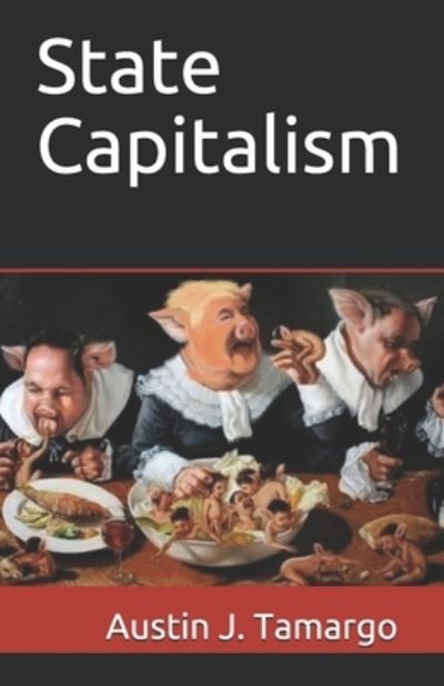 Cover for Austin J Tamargo · State Capitalism (Paperback Book) (2021)