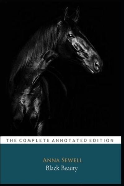 Cover for Anna Sewell · Black Beauty By Anna Sewell &quot;The Annotated Classic Edition&quot; (Paperback Book) (2021)