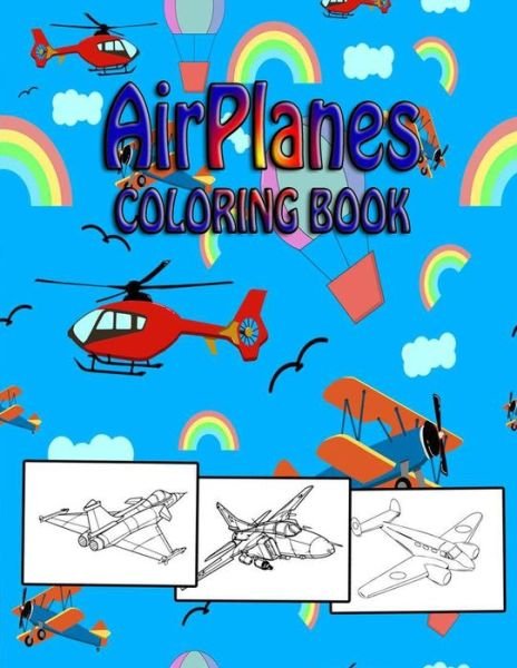 Airplanes Coloring Book - Faycal Designs - Books - Independently Published - 9798714330308 - February 27, 2021