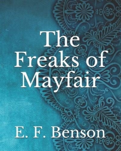 Cover for E F Benson · The Freaks of Mayfair (Paperback Book) (2021)