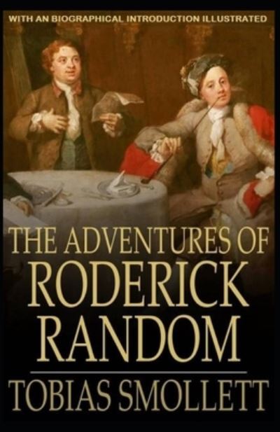 The Adventures of Roderick Random - Tobias Smollett - Books - Independently Published - 9798739599308 - April 17, 2021