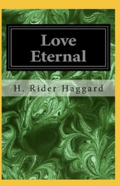 Cover for Henry Rider Haggard · Love Eternal Annotated (Paperback Book) (2021)