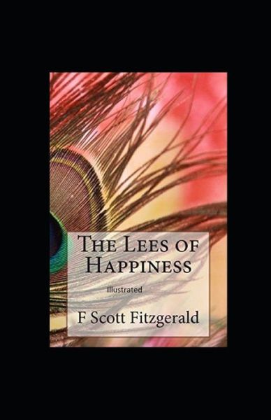 The Lees of Happiness Illustrated - F Scott Fitzgerald - Books - Independently Published - 9798747729308 - May 2, 2021