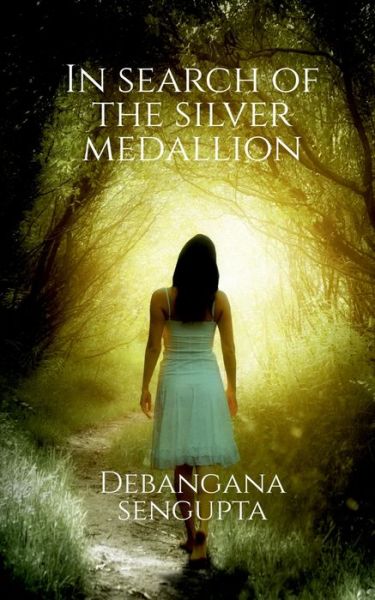 Cover for Debangana SenGupta · In search of the silver medallion (Paperback Book) (2021)