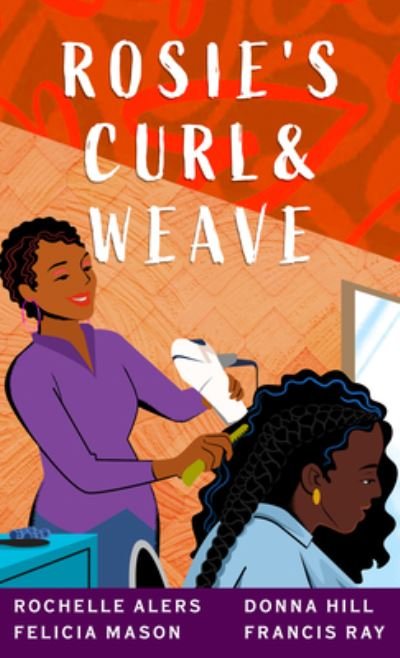 Cover for Rochelle Alers · Rosie's Curl &amp; Weave (Hardcover Book) (2022)