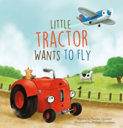 Cover for Natalie Quintart · Little Tractor Wants to Fly - Little Tractor (Innbunden bok) (2024)