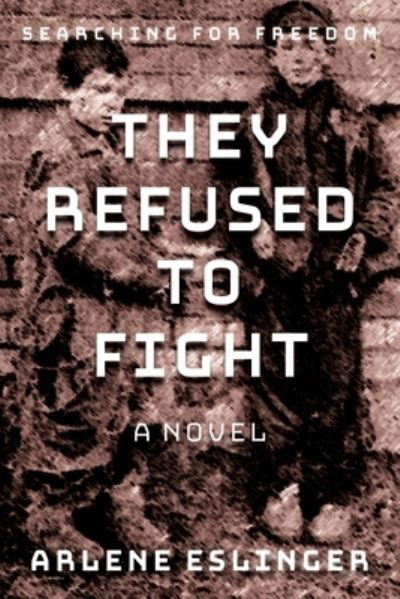 Cover for Eslinger · They Refused to Fight (Book) (2022)