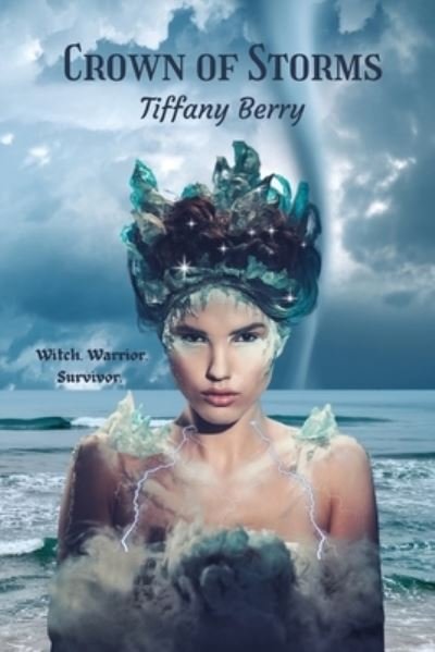 Crown of Storms - Tiffany Berry - Książki - Green Dreams Publishing - 9798986786308 - 2 listopada 2022