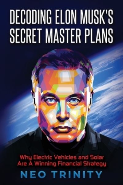 Cover for Neo · Decoding Elon Musk's Secret Master Plans (Book) (2022)