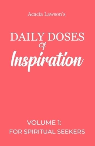Daily Doses of Inspiration : Volume 3 - Acacia Lawson - Livres - By Acacia - 9798987284308 - 31 décembre 2022