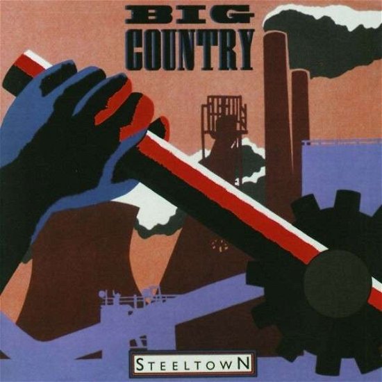 Cover for Big Country · Steeltown (Deluxe Edition) (30th Anniversary Editio) (CD) [Deluxe edition] (2014)