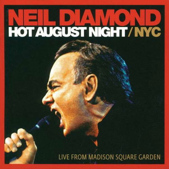 Neil Diamond · Hot August Night / Nyc: Live at Madison Square Garden (2014 Edition) (CD) (2014)