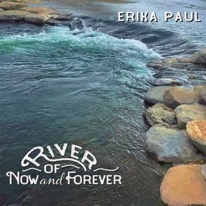 River of Now and Forever - Erika Paul - Music - JAZZ Q - 0664440002309 - November 3, 2023