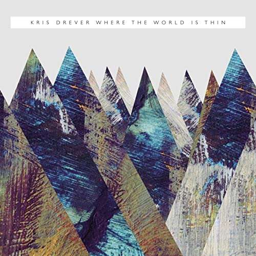 Cover for Kris Drever · Where The World Is Thin (CD) (2020)