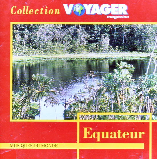 Equateur - Collection Voyager - Music - ADD - 3383001220309 - 