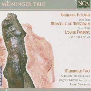 Cover for Meininger Trio / Meininger, Christiane · Hoover, De Manziarly, Farrenc (CD) (2012)