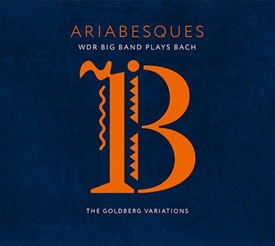 Ariabesques - Wdr Big Band Plays Bach - Wdr Big Band - Muziek - JAZZLINE - 4049774771309 - 26 mei 2023