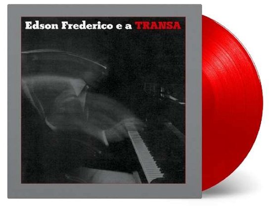 Edson Frederico E A Transa (180g) (Limited-Numbered-Edition) (Translucent Red Vinyl) - Edson Frederico - Musik - MUSIC ON VINYL - 4251306106309 - 26 april 2019