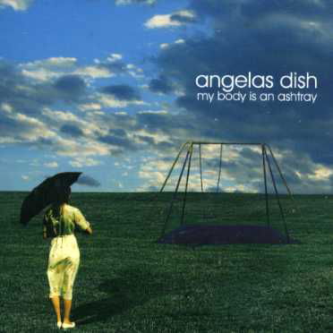 My Body is an Ashtray - Angela's Dish - Musiikki - BOOMTOWN - 5021456142309 - tiistai 8. elokuuta 2006