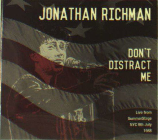 Don't Distract Me Live From Summer Stage, Nyc - Jonathan Richman - Música - CARGO UK - 5060446120309 - 12 de fevereiro de 2016