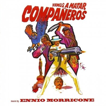 Vamos A Matar Companeros - Ennio Morricone - Music - GDM REC. - 8018163043309 - April 14, 2016