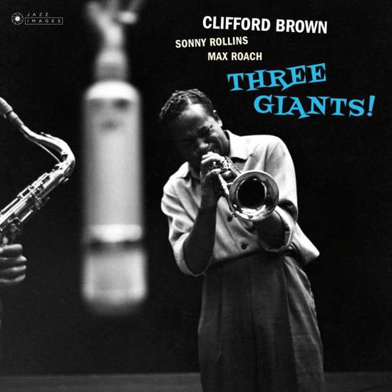 Cover for Clifford Brown · Three Giants! (Gatefold Packaging. Photographs By William Claxton) (LP) (2018)