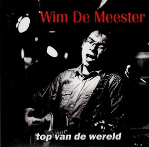 Top Van De Wereld - Wim De Meester - Musik - MARISTA - 8714835110309 - 12. juni 2015