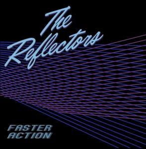 Cover for The Reflectors · Faster Action (LP) (2022)