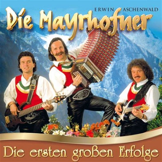 Cover for Mayrhofner · Die Ersten Grossen Erfolge (CD) (2017)