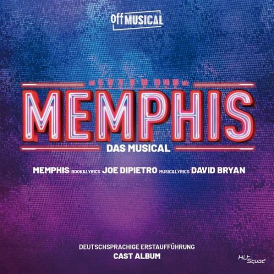 Memphis, Das Musical - O.s.t - Musik - HITSQUAD - 9120006684309 - 30. april 2021