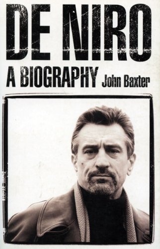 De Niro: A Biography - John Baxter - Kirjat - HarperCollins Publishers - 9780006532309 - maanantai 6. lokakuuta 2003