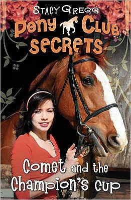 Cover for Stacy Gregg · Comet and the Champion’s Cup - Pony Club Secrets (Paperback Bog) (2008)