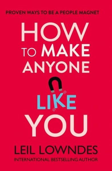 Cover for Leil Lowndes · How to Make Anyone Like You: Proven Ways to Become a People Magnet (Paperback Book) (2014)
