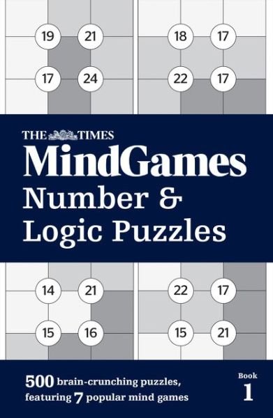 Cover for The Times Mind Games · The Times MindGames Number and Logic Puzzles Book 1: 500 Brain-Crunching Puzzles, Featuring 7 Popular Mind Games - The Times Puzzle Books (Paperback Book) [Edition edition] (2016)