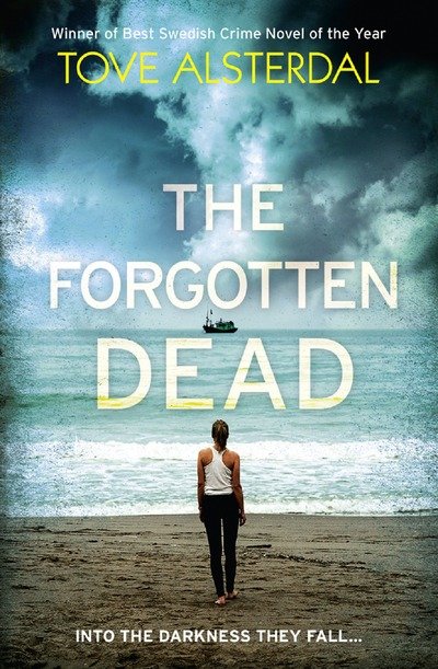 Cover for Tove Alsterdal · The Forgotten Dead: A Dark, Twisted, Unputdownable Thriller (Pocketbok) (2018)